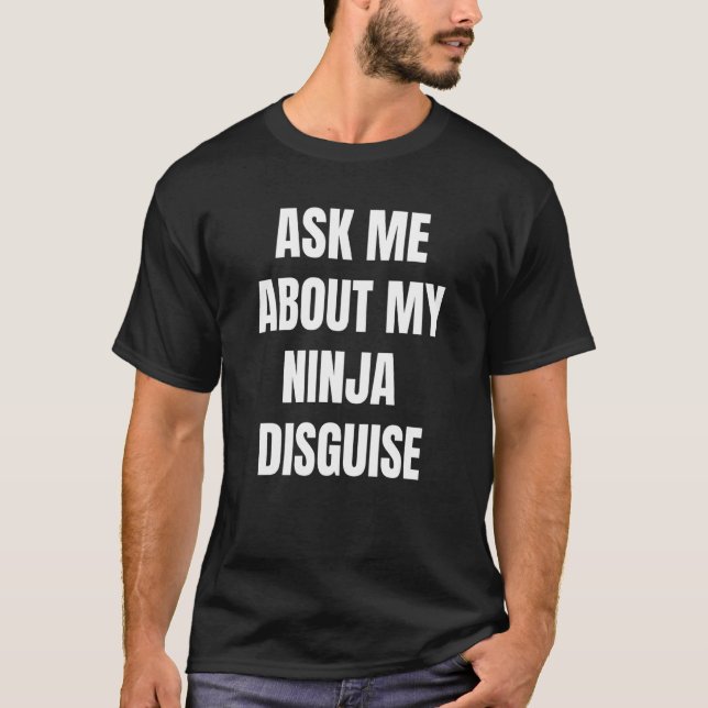 Camiseta Pergunte-Me Sobre O Meu Discurso Ninja 4 (Frente)