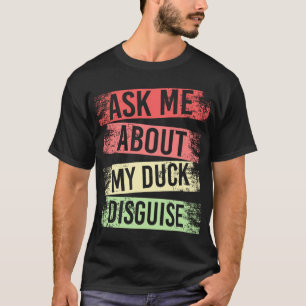 Camiseta pergunte-me sobre o meu fantasia engraçado de pato