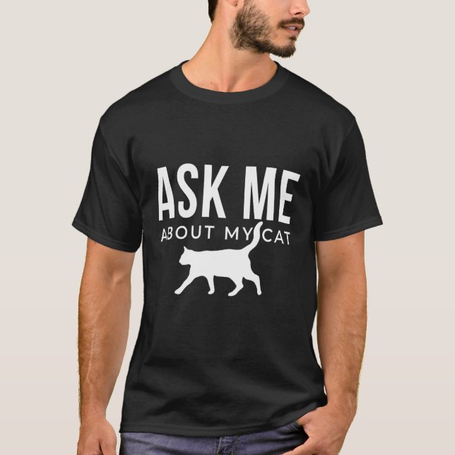 Camiseta Pergunte-me sobre o meu gato (Frente)