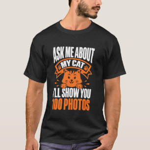 Camiseta Pergunte-me Sobre o Meu Gato Vou Mostrar 100 Fotos