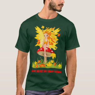 Camiseta Pergunte-me sobre o meu Jardim das Fadas.