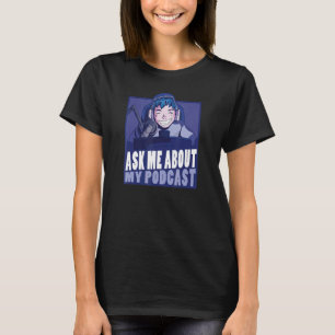 Camiseta Pergunte-Me Sobre O Meu Microfone Líder Podcaster