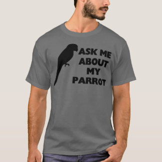 Camiseta Pergunte-Me Sobre O Meu Papagaio