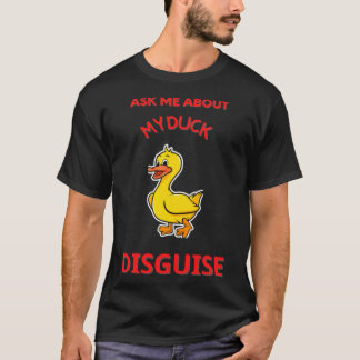 Camiseta Pergunte-Me Sobre O Meu Pato Disfarça Um Falso Fat