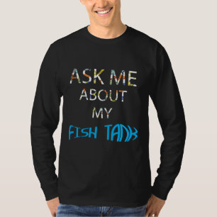 Camiseta Pergunte-Me Sobre O Meu Peixe-Tanque De Aquário De