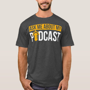 Camiseta Pergunte-me sobre o meu podcast Podcasting Gift pa