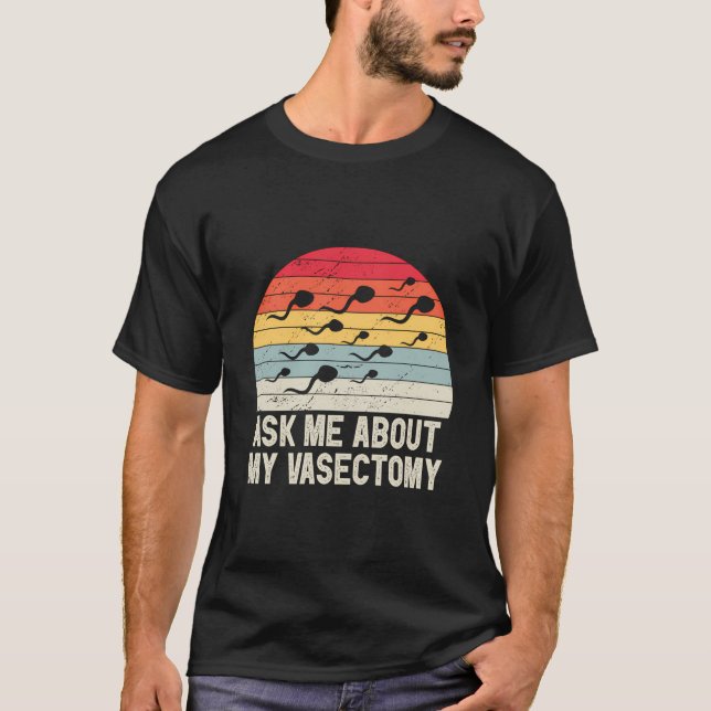 Camiseta Pergunte-Me Sobre O Meu Sobrevivente Vasectomy Ret (Frente)