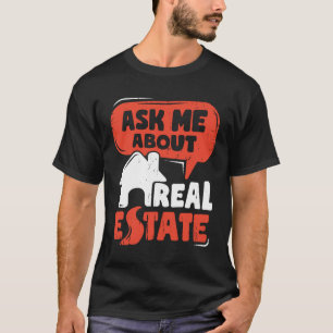 Camiseta Pergunte-Me Sobre O Presente Do Imobiliário Funny 