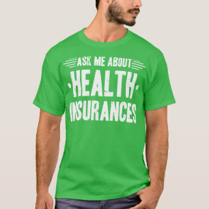 Camiseta Pergunte-Me Sobre O Seguro De Saúde