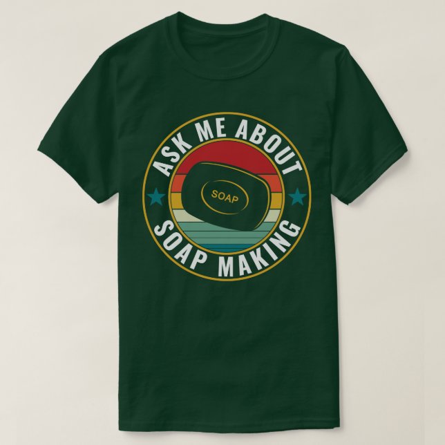 Camiseta Pergunte-Me Sobre O Soap Fazer Engraçado Soap Make (Frente do Design)