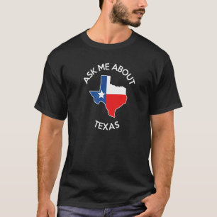 Camiseta Pergunte-me sobre o Texas