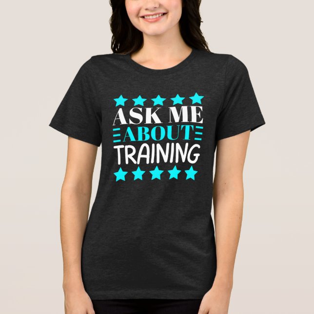 Camiseta pergunte-me sobre o treinamento (Frente)
