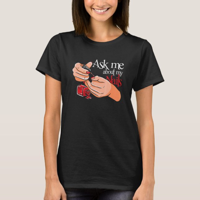 Camiseta Pergunte-me sobre o Unhas Nail Technician Manicure (Frente)