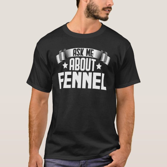 Camiseta Pergunte-Me Sobre O Vegetal De Funcho (Frente)