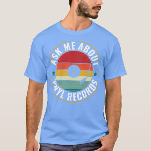 Camiseta Pergunte-Me Sobre O Vinyl Records Engraçado Retr C