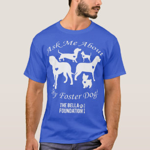 Camiseta Pergunte-Me Sobre Os Meus Cães DogRescue De Fos