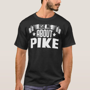 Camiseta Pergunte-Me Sobre Peixe Pike Pike