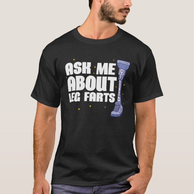 Camiseta Pergunte-me sobre Perna Fart Próteses de Perna (Frente)