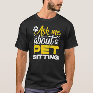 Camiseta Pergunte-Me Sobre Pet Sentado Animais Pet Sitter C