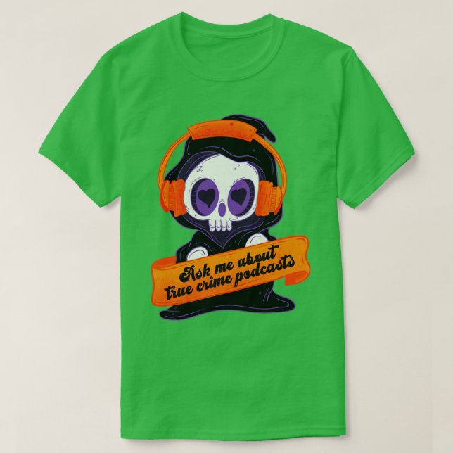 Camiseta Pergunte-me sobre podcasts 1 de crimes reais (Frente do Design)