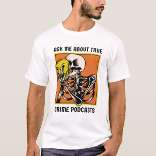 Camiseta Pergunte-me sobre podcasts de crimes reais