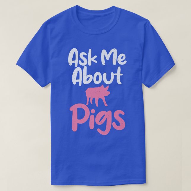 Camiseta Pergunte-me sobre porcos, que tem graça, Pig Owner (Frente do Design)