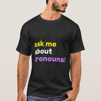 Camiseta Pergunte-Me Sobre Pronounes Eles Não São Binários