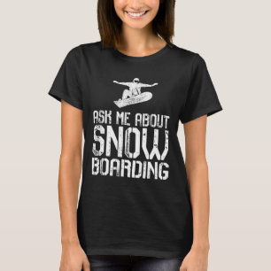 Camiseta Pergunte-Me Sobre Snowboard Funny Snowboard Lover 