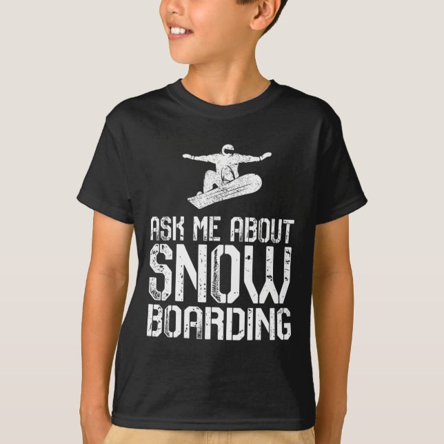 Camiseta Pergunte-Me Sobre Snowboard Funny Snowboard Lover  (Frente)