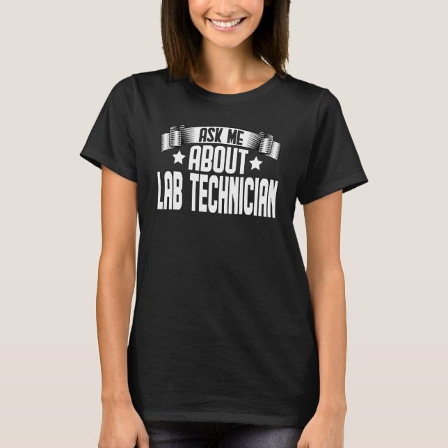 Camiseta Pergunte-me sobre Técnico de Laboratório  Técnico  (Frente)