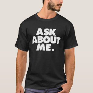 Camiseta pergunte sobre mim