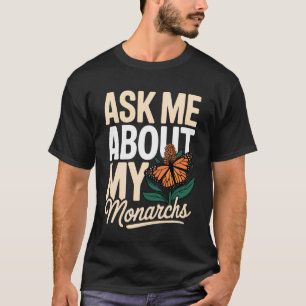 Camiseta Pergunte Sobre Minha Borboleta Monarca De Milkweed