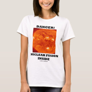 Camiseta Perigo! Fusão nuclear para dentro