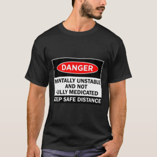 Camiseta Perigo Mentalmente instável