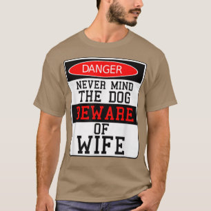 Camiseta Perigo nunca se importa com o cão, cuidado com min