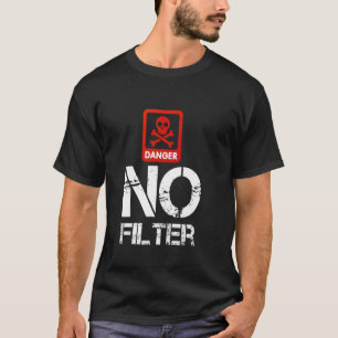 Camiseta Perigo Sem Filtragem Sensação Engraçada Aviso