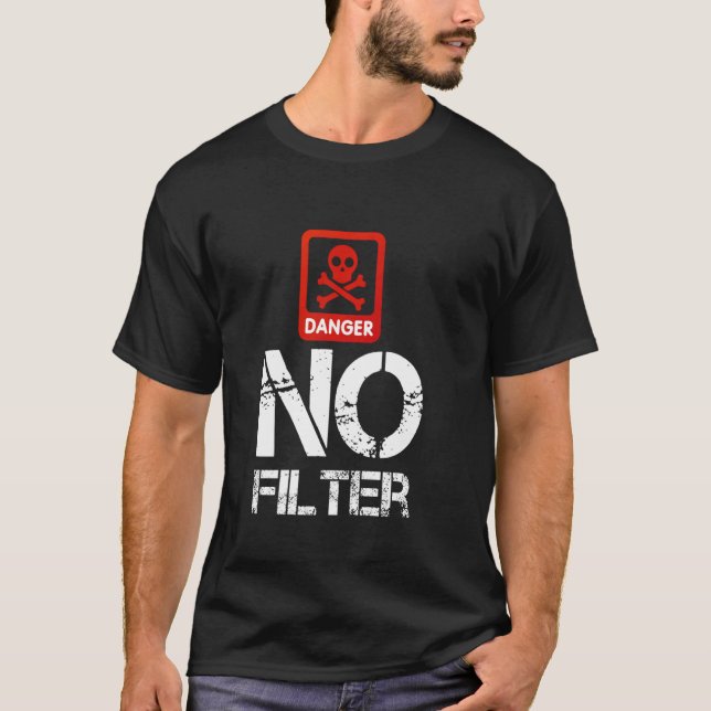 Camiseta Perigo Sem Filtragem Sensação Engraçada Aviso (Frente)