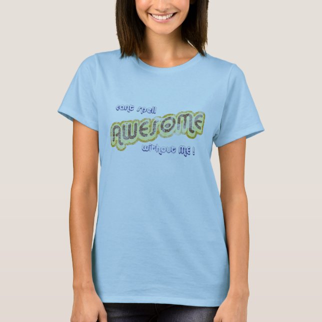 Camiseta Período chanfrado impressionante sem mim (Frente)
