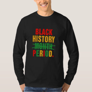 Camiseta Período Preto Mês de Histórico Preto Preto a Cada