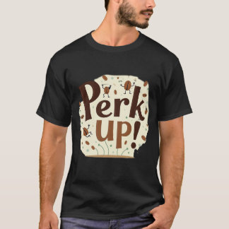 Camiseta Perk Up! Funny Dancing Coffee Bean