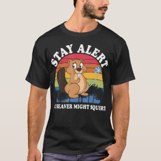 Camiseta Permaneça Alerta Meu Castor Pode Esguichar