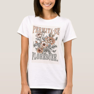 Camiseta Permita-se Florescer - Bloom com Grace Tee