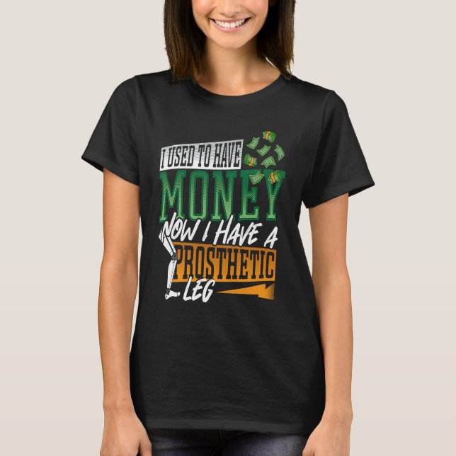 Camiseta Perna Engraçada, Prosestética Com Dinheiro Amputee (Frente)