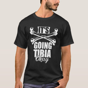 Camiseta Perna Quebrada Mens Está Indo para Tibia Ok Doutor