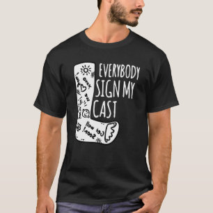Camiseta Perna quebrada todos assinam meu elenco