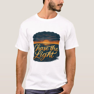 Camiseta Perseguir a Luz – Citação Inspiradora do Pôr do So