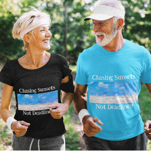 Camiseta Perseguir Pôrs do sol Não Prazos Aposentados