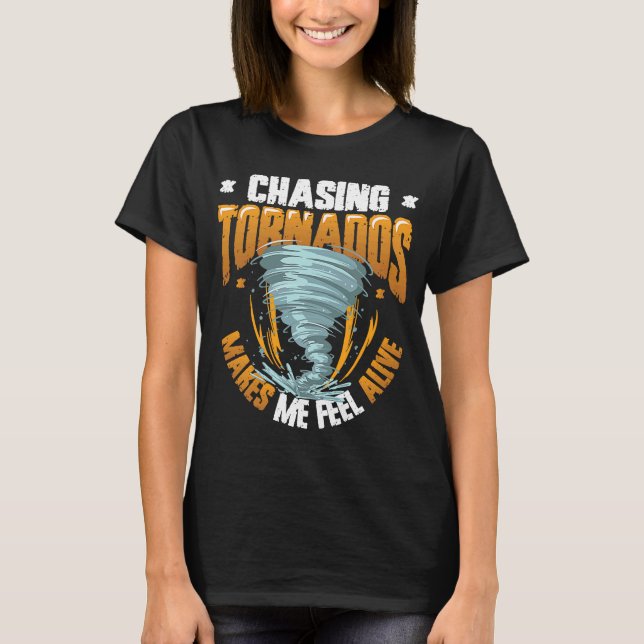 Camiseta Perseguir Tornados Faz-Me Sentir Vivo Tornado Chas (Frente)
