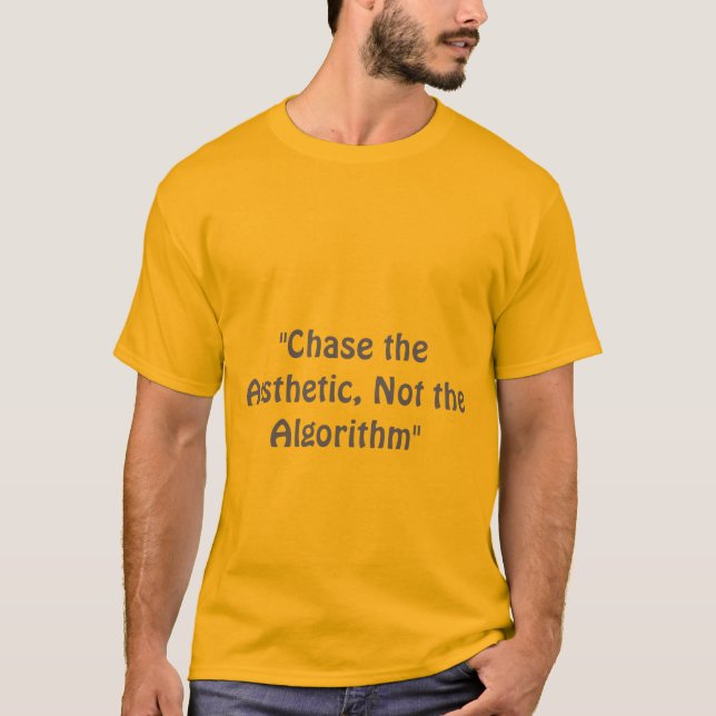 Camiseta "Persiga a estética, não o algoritmo." (Frente)