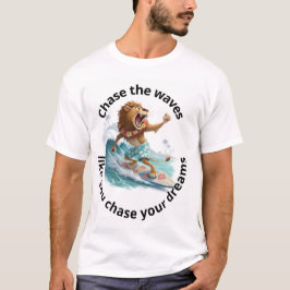 Camiseta Persiga as ondas como você persegue seus sonhos